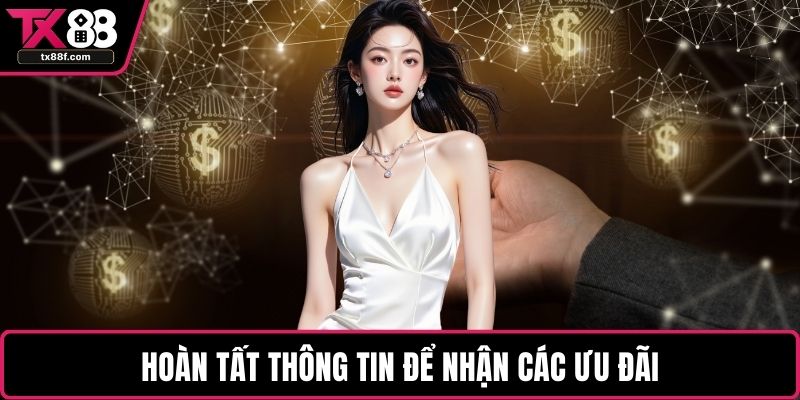 Hoàn tất thông tin để nhận các ưu đãi