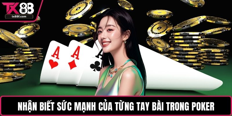 Nhận biết sức mạnh của từng tay bài trong Poker