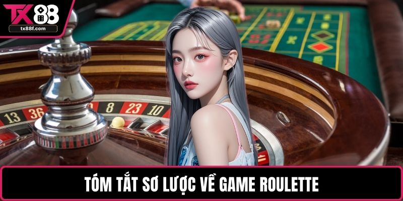Tóm tắt sơ lược về game Roulette