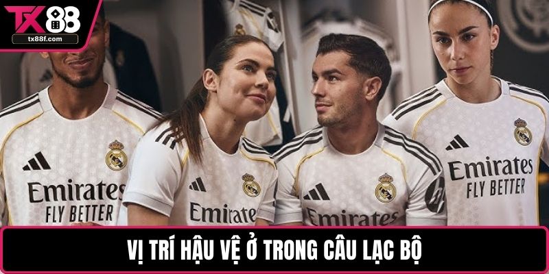 Vị trí hậu vệ ở trong câu lạc bộ